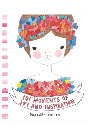 101 Moments of Joy & Inspiration