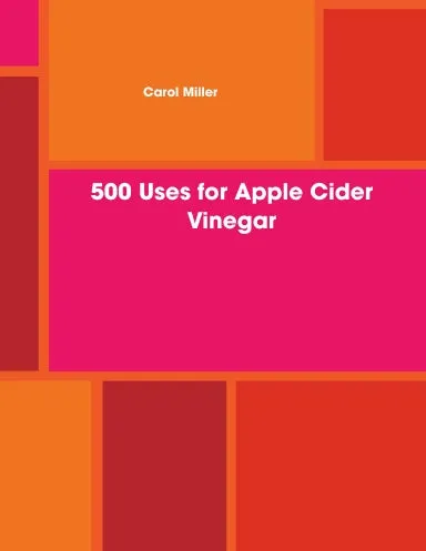500 Uses for Apple Cider Vinegar