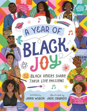 A YEAR OF BLACK JOY: 52 BLACK VOICES SHARE THEIR LIFE LESSONS
