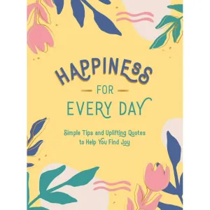 Happiness for Every Day Inspiring Quote Book