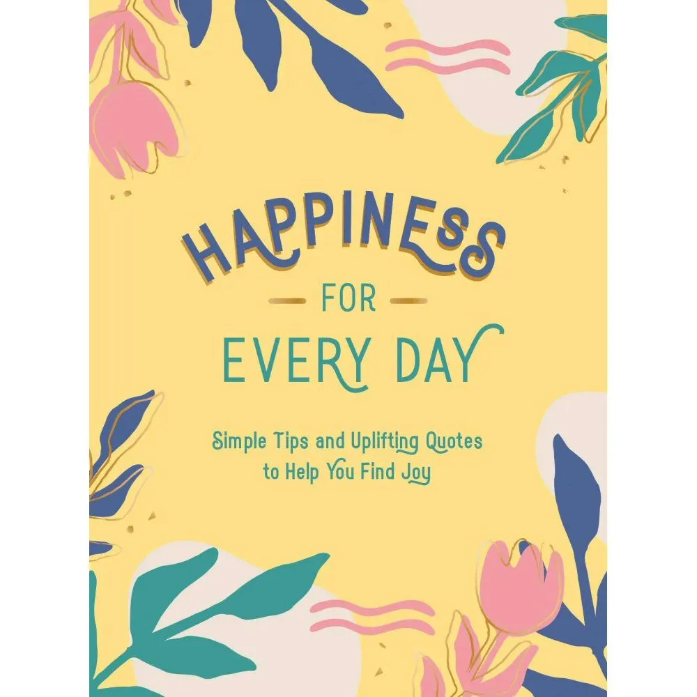 Happiness for Every Day Inspiring Quote Book