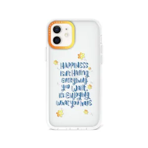iPhone 12 Enjoy What You Have Phone Case
