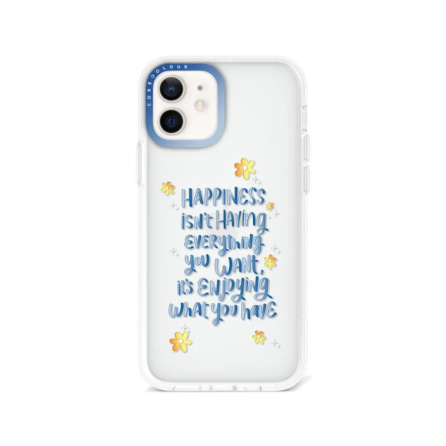 iPhone 12 Enjoy What You Have Phone Case