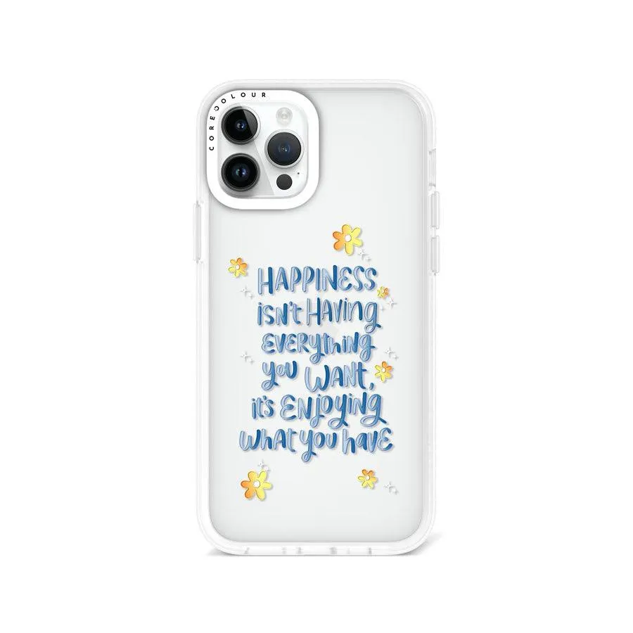 iPhone 12 Pro Enjoy What You Have Phone Case