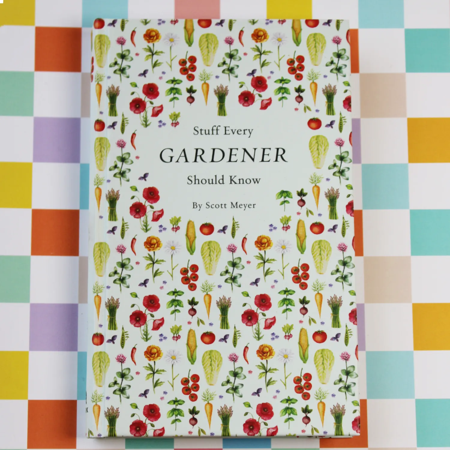 Stuff Every Gardener Should Know