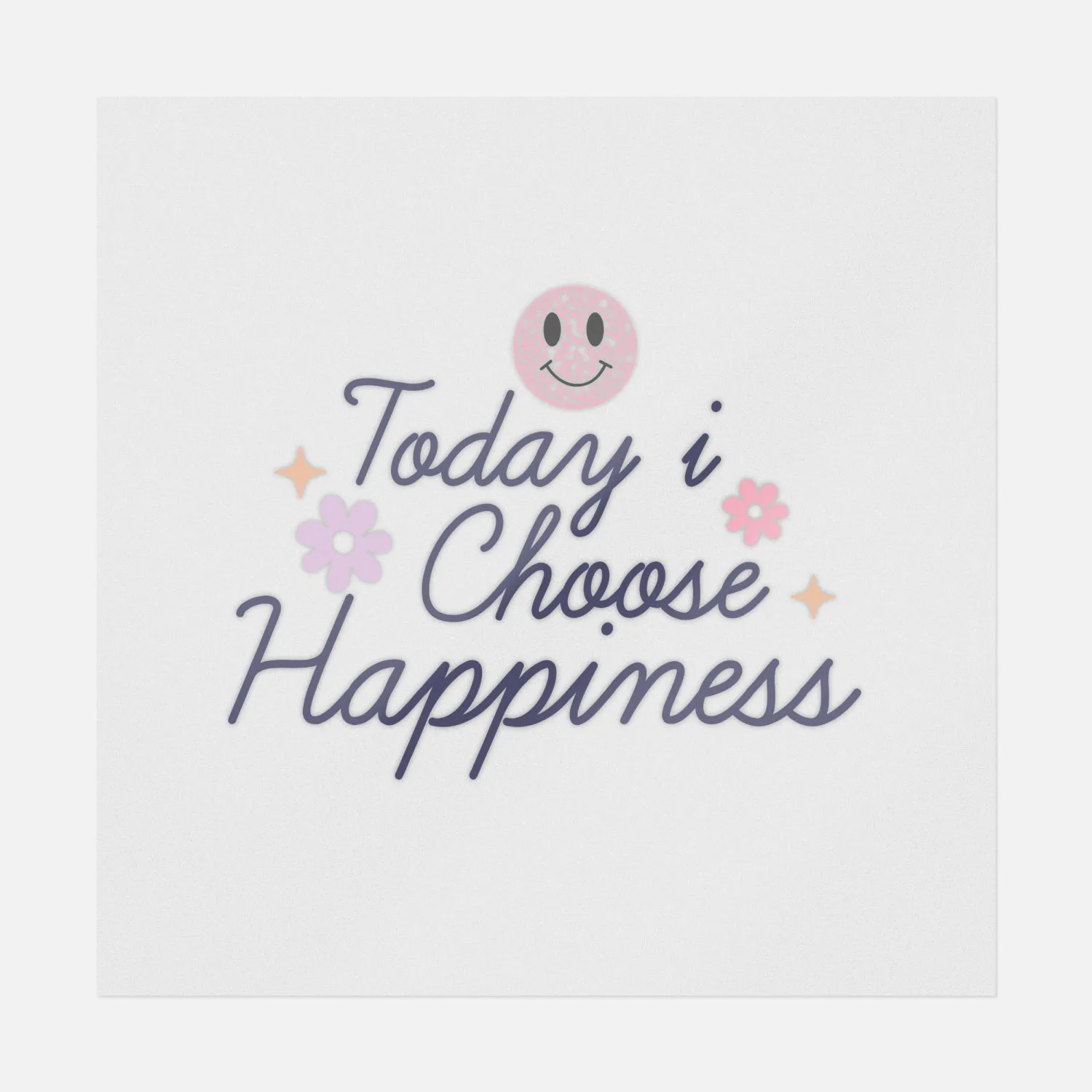 Today I Choose Happiness